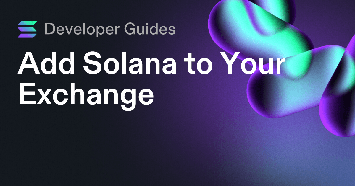 Add Solana to Your Exchange