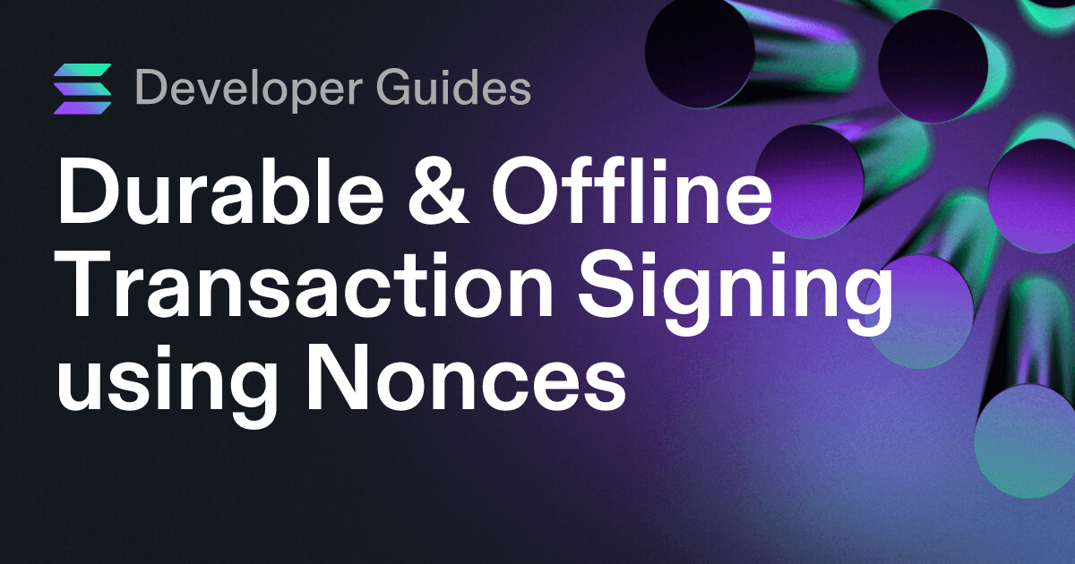 Durable & Offline Transaction Signing using Nonces