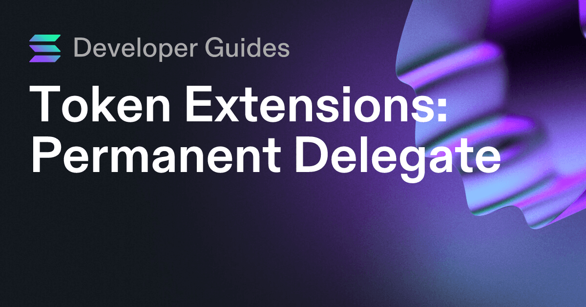 How to use the Permanent Delegate extension