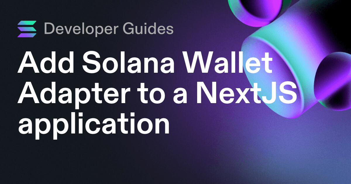 Add Solana Wallet Adapter to a NextJS application